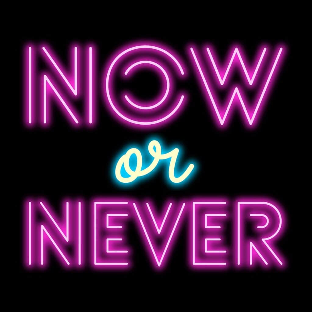 Now Or Never Close